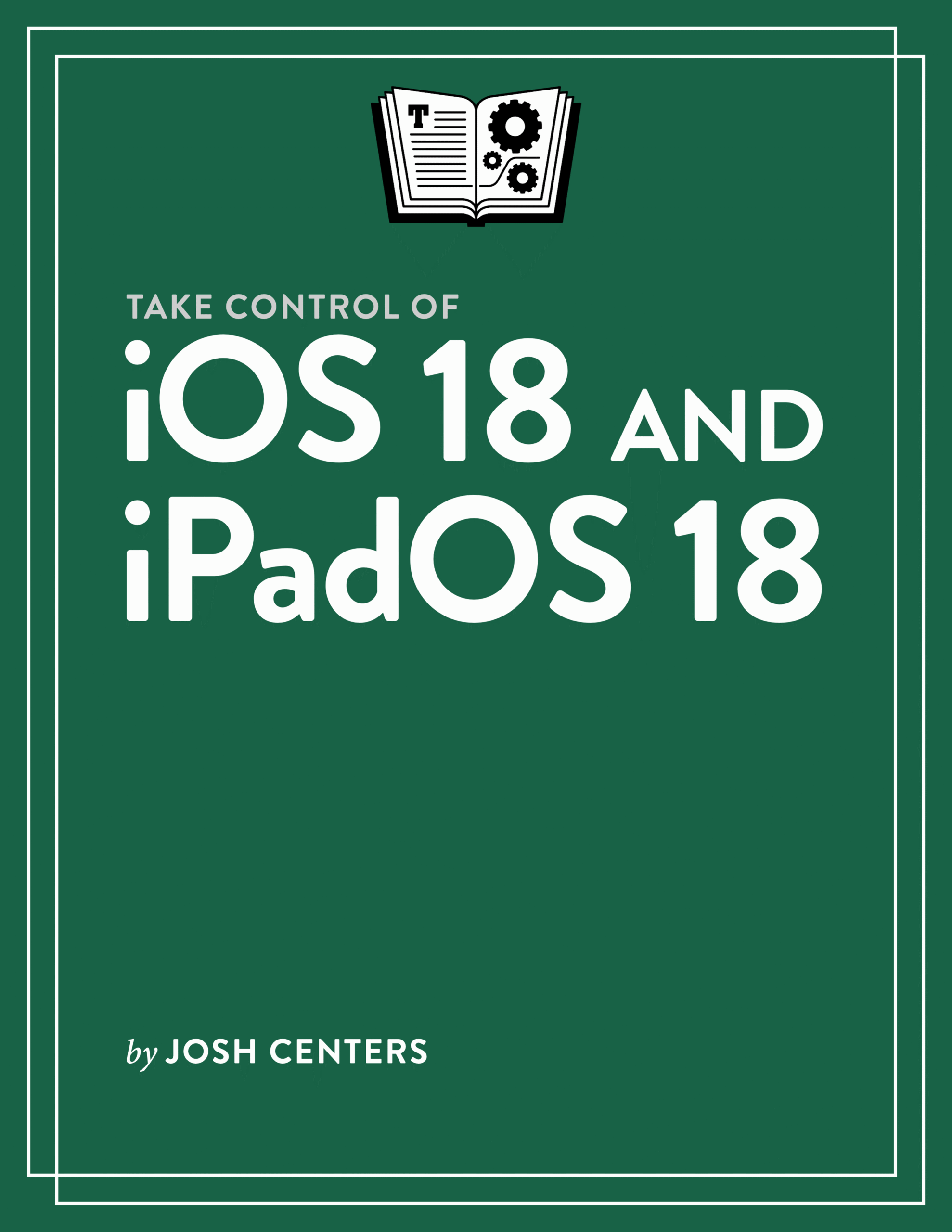 Take Control of iOS 18 and iPadOS 18 cover